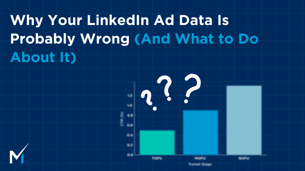 why-your-linkedin-ad-data-is-probably-wrong