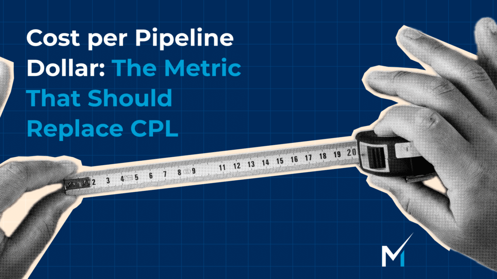 Cost per Pipeline Dollar_ The Metric That Should Replace CPL